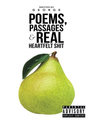 cover image of Poems, Passages & Real Heartfelt Shit